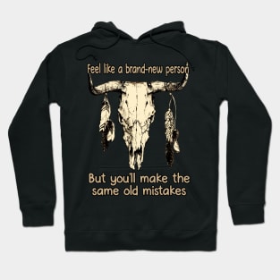 I Got My Hopes Up Again, Oh No, Not Again Feels Like We Only Go Backwards Bull Skull Hoodie